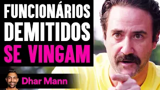 Funcionários Demitidos SE VINGAM | Dhar Mann