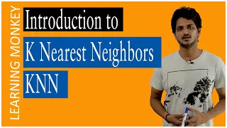 Introduction to K Nearest Neighbors KNN || Lesson 55 || Machine Learning || Learning Monkey ||
