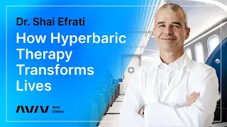 The Groundbreaking Research of Dr. Shai Efrati | Benefits of Hyperbaric Oxygen Therapy