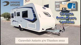 2022 Caravelair Antares 470 Titanium - Caravana PREMIUM para 4 personas - CARAVANAS SANGAR