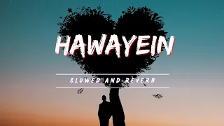 Hawayein Lofi Flip  | Arijit Singh | Anushka Sharma | Shah Rukh Khan | #lofimusic#slowedreverb