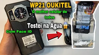 OUKITEL WP21 Celular - Á PROVA D’ÁGUA e Visão Noturna / Testado e Provado - Ele Aguenta Tudo mesmo😱