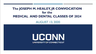 The Joseph M. Healey Jr. Convocation for UConn Medical and Dental Classes of 2024