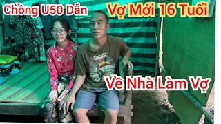 Tá Hỏa Chồng U50 Dẫn Vợ Mới 16 Tuổi Về Nhà Làm Vợ