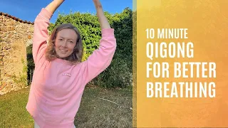 10 Minute Qigong For Better Breathing & Energy