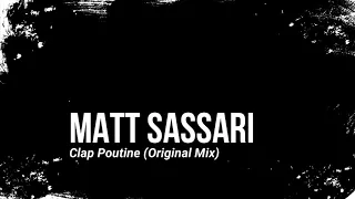 Matt Sassari, Stepco - Clap Poutine (Original Mix)