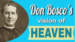 Don Bosco's Vision of Heaven