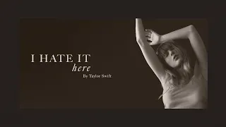 Taylor Swift - I Hate It Here (Official Lyric Video)