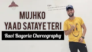 Mujhko Yaad Sataye Teri - Song  | Ravi Bagoria Choreography