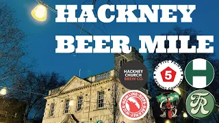 Hackney Beer Mile - Breweries, Bars, Beers and Pubs