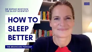 How to: Sleep Better, with The Sleep Scientist Dr Sophie Bostock