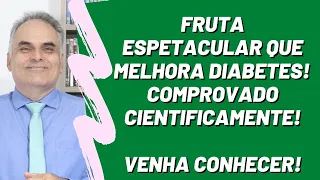 Ciência comprova ação antidiabética de uma fruta fantástica! | Dr. Marco Menelau