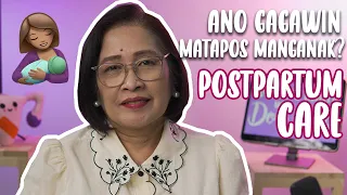 MGA KAILANGAN MALAMAN PAGKATAPOS MANGANAK: Postpartum Care with Doc Leila, OB-GYNE (Philippines)