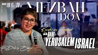 MEZBAH DOA "KESAKSIAN JEMAAT DARI YERUSALEM ISRAEL" MINGGU 28 APR 2024 -Pk.20.00 PS DEBBY BASJIR