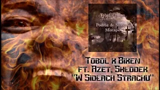 Tobol x Bixen ft. Azet, Skłodek - W Sidłach Strachu || Podróż do Śmierci Mixtape