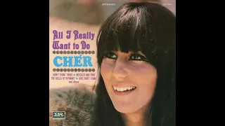 Cher - All I Really Want To Do