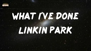 Linkin Park - What I've Done (Lyrics)