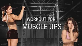 Build the Strength for Muscle Ups |  Workout