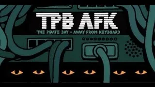 TPB AFK - The Pirate Bay Away From Keyboard [VOSTFR]