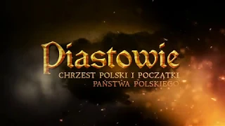 PIASTOWIE, CHRZEST POLSKI I POCZĄTKI PAŃSTWA POLSKIEGO - Odc. 3