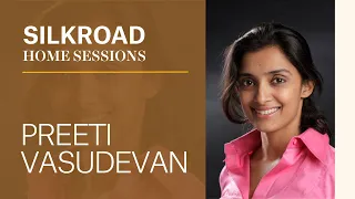 SILKROAD | Silkroad Home Sessions with Preeti Vasudevan