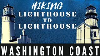 Hiking North Head Lighthouse to Cape Disappointment Lighthouse | Southern Washington Coast | 2022