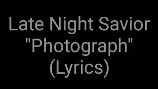 Late Night Savior - Photograph (Lyrics)