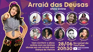 ARRAIÁ DAS DEUSAS (SHOW  ONLINE) | FUSÃO FORRÓ COM DANÇA DO VENTRE | CARLA CAVALCANTE BELLYDANCE