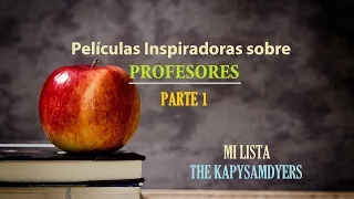 5 Películas Inspiradoras sobre Profesores y Educación (MI LISTA), parte 1.