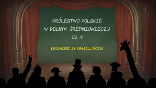 Królestwo Polskie w pełnym średniowieczu - cz.7 - Kazimierz IV Jagiellończyk | Histeryczne Ględzenie