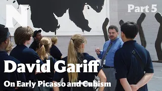 David Gariff on Early Picasso and Cubism, Part 5