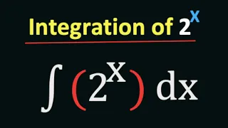 How to Integrate 2^x (constant to the power x) || 2^x Integration