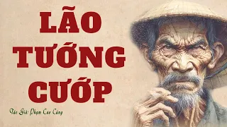 Truyện Làng Quê Nghèo Thời Tiền Chiến: LÃO TƯỚNG CƯỚP | Phạm Cao Củng | Đọc Truyện Kênh Cô Vân