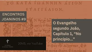 JOÃO 1, NO PRINCÍPIO... (ENCONTROS JOANINOS # 9)