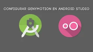 Como Instalar y configurar Genymotion para emular apps para Android