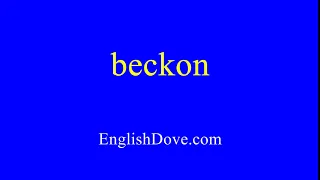 How to pronounce beckon in American English.