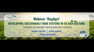 ‘RegAgri’ Webinar 2022 : Developing Sustainable Food Systems in EU agriculture.