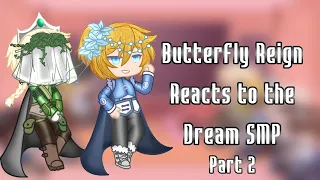 Butterfly Reign Reacts to the Dream SMP || Gacha Club || Fanfiction in Description || Part 2 ||