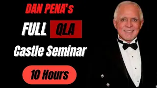 Dan Pena's FULL QLA Castle Seminar Hard Core 6 Days   Full 10 Hours Nonstop