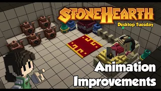 Stonehearth Desktop Tuesday: Animation Improvements