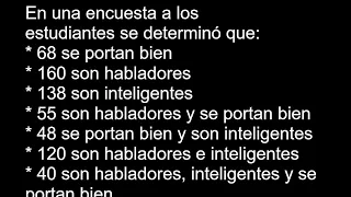 En una encuesta a los estudiantes se determinó que 68 se portan bien 160 son habladores 138 son