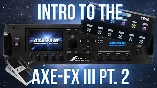 Introduction to the Axe-Fx III (Part 2)