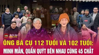 Duyên phận ở đợ của cặp vợ chồng thọ nhất Việt Nam: Cụ ông 112 tuổi sống vui bên cụ bà 102 tuổi.THVN