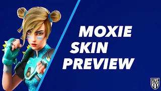 UNRELEASED “MOXIE” SKIN SHOWCASE!!!