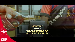 Mitrix - Met Whisky Su La Table (ft. Dj LV) | 4K Music Vidéo