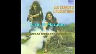 Jack, O Matador - Léo Canhoto & Robertinho
