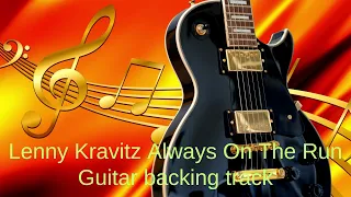 Lenny Kravitz Always On The Run Guitar Backing Track With Vocals