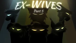 Ex-Wives Part 5 || Warriors MAP ||