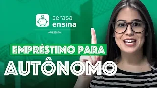 Empréstimo para autônomo: como conseguir? - Serasa Ensina