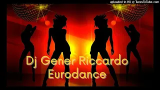 Dj Gener Riccardo - Eurodance Vol. 13 - #eurodanceanos90 #eurodance2000 #dance90